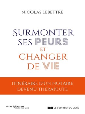 cover image of Surmonter ses peurs et changer de vie